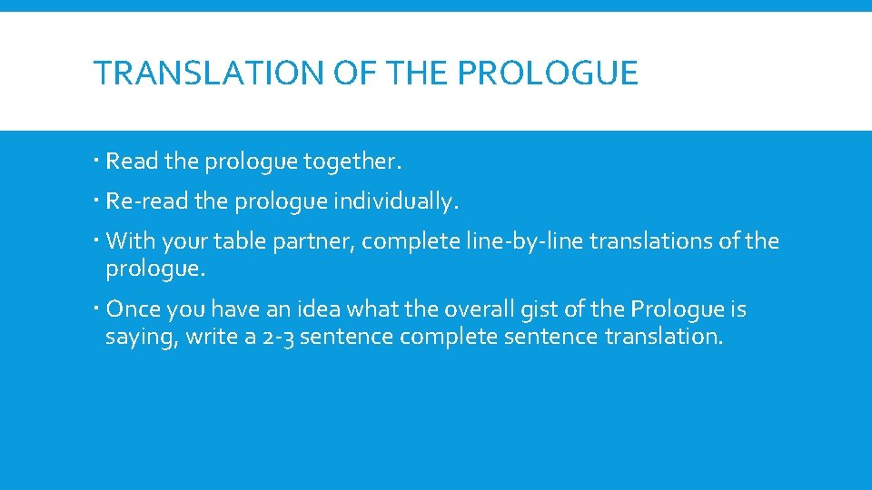 TRANSLATION OF THE PROLOGUE Read the prologue together. Re-read the prologue individually. With your