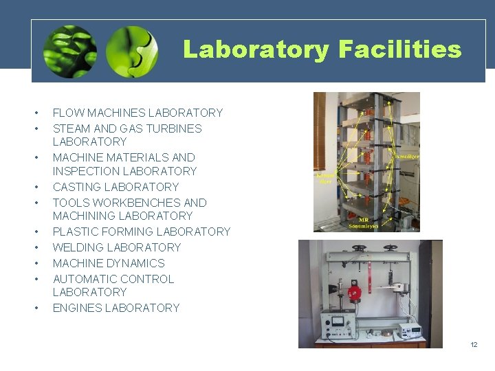 Laboratory Facilities • • • FLOW MACHINES LABORATORY STEAM AND GAS TURBINES LABORATORY MACHINE