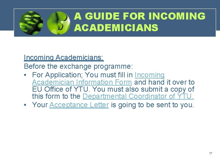 A GUIDE FOR INCOMING ACADEMICIANS Incoming Academicians: Before the exchange programme: • For Application;