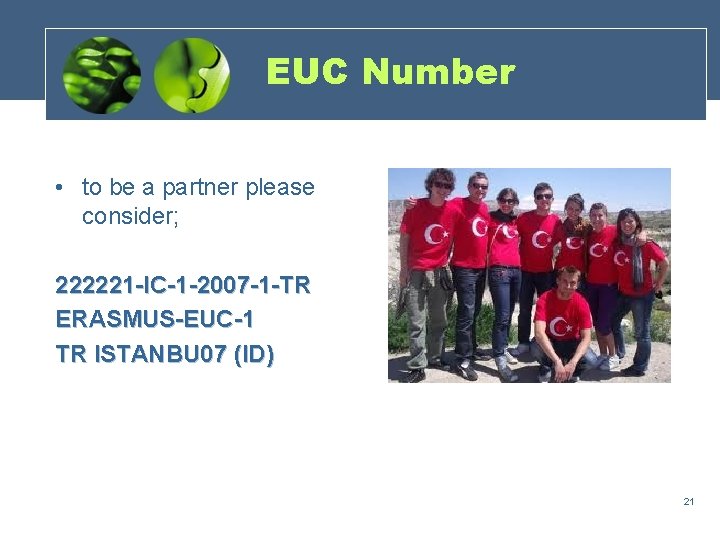 EUC Number • to be a partner please consider; 222221 -IC-1 -2007 -1 -TR