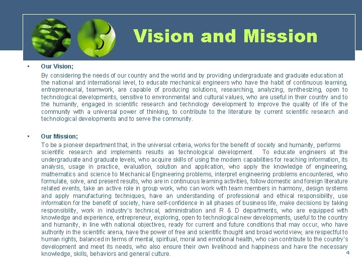 Vision and Mission • Our Vision; By considering the needs of our country and