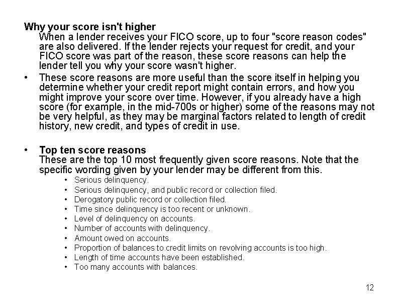 Why your score isn't higher When a lender receives your FICO score, up to