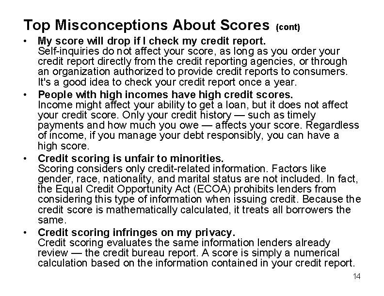 Top Misconceptions About Scores (cont) • My score will drop if I check my