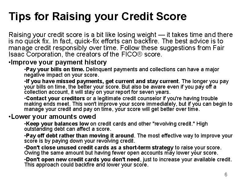 Tips for Raising your Credit Score Raising your credit score is a bit like