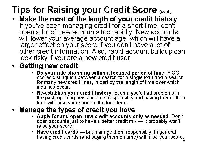 Tips for Raising your Credit Score (cont. ) • Make the most of the