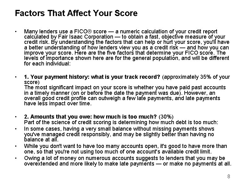 Factors That Affect Your Score • Many lenders use a FICO® score — a