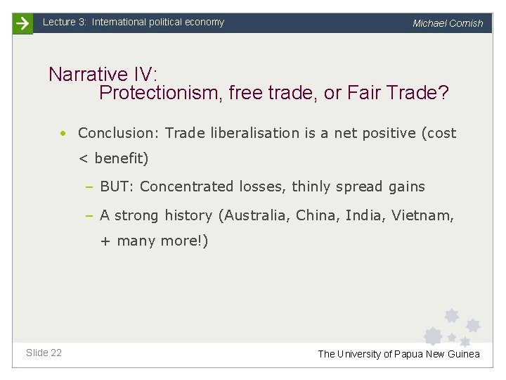 Lecture 3: International political economy Michael Cornish Narrative IV: Protectionism, free trade, or Fair