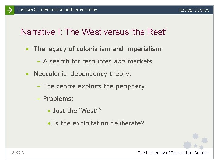 Lecture 3: International political economy Michael Cornish Narrative I: The West versus ‘the Rest’
