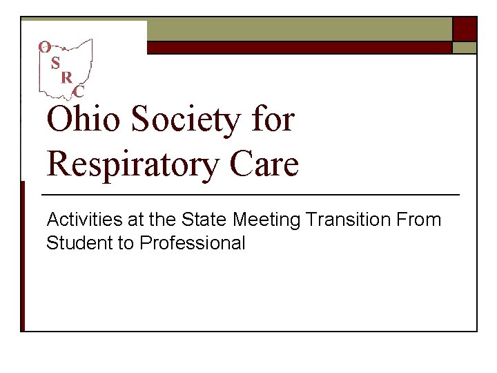 Ohio Society for Respiratory Care Activities at the State Meeting Transition From Student to
