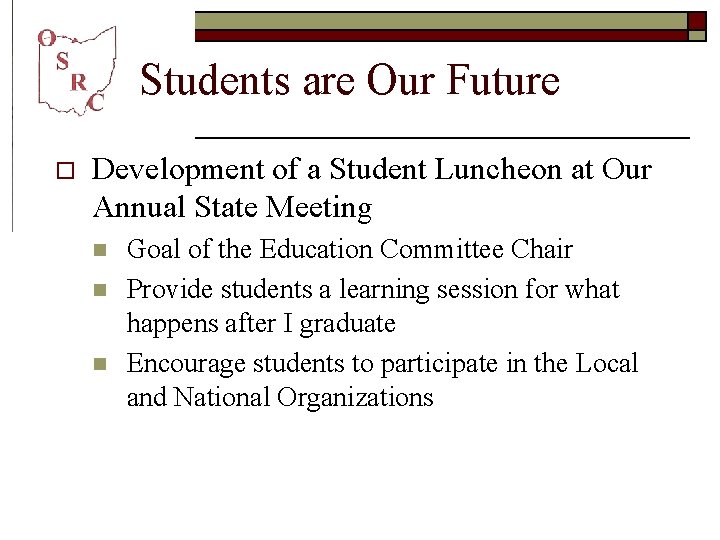 Students are Our Future o Development of a Student Luncheon at Our Annual State