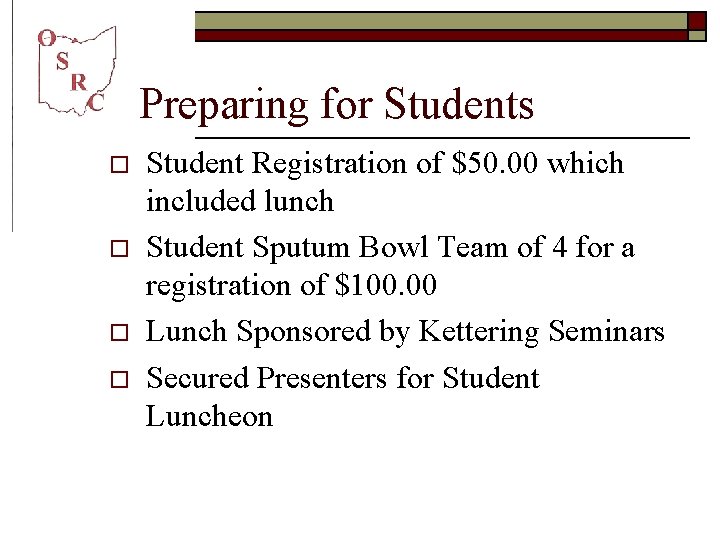 Preparing for Students o o Student Registration of $50. 00 which included lunch Student