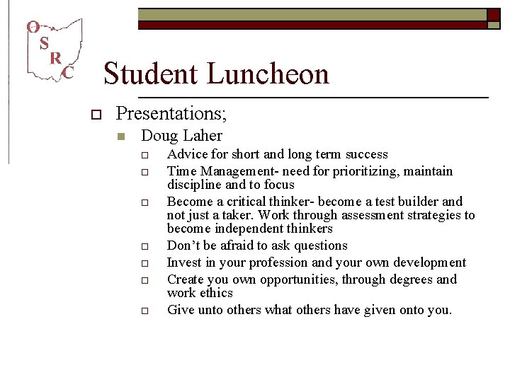 Student Luncheon o Presentations; n Doug Laher o o o o Advice for short