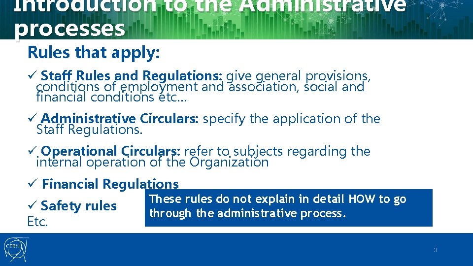 Introduction to the Administrative processes Rules that apply: ü Staff Rules and Regulations: give Introduction to the Administrative processes Rules that apply: ü Staff Rules and Regulations: give