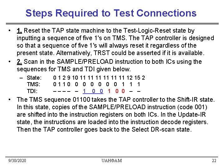 Steps Required to Test Connections • 1. Reset the TAP state machine to the