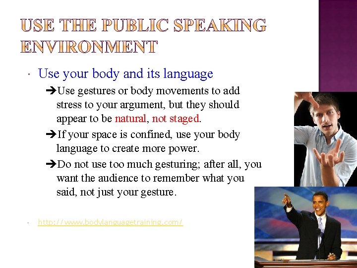  Use your body and its language Use gestures or body movements to add