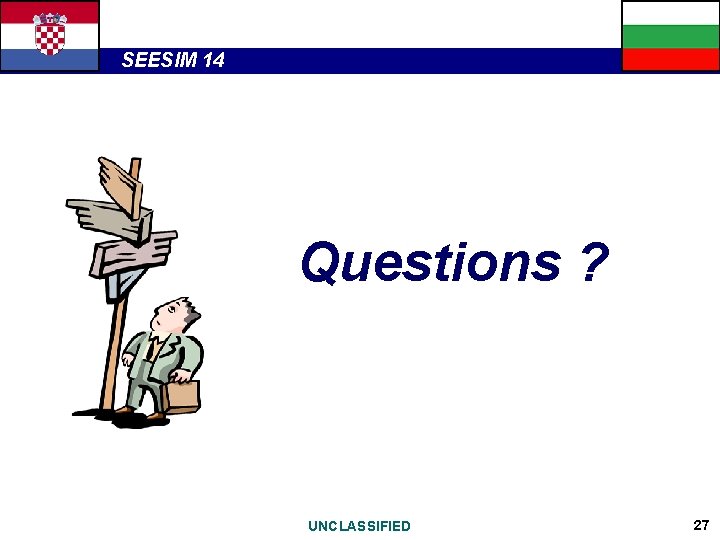 SEESIM 14 Questions ? UNCLASSIFIED 27 