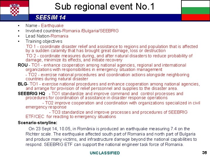 Sub regional event No. 1 SEESIM 14 • Name - Earthquake • Involved countries-Romania