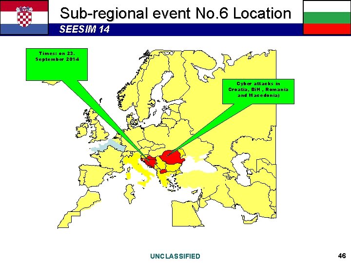 Sub-regional event No. 6 Location SEESIM 14 Times: on 23. September 2014 Cyber attacks