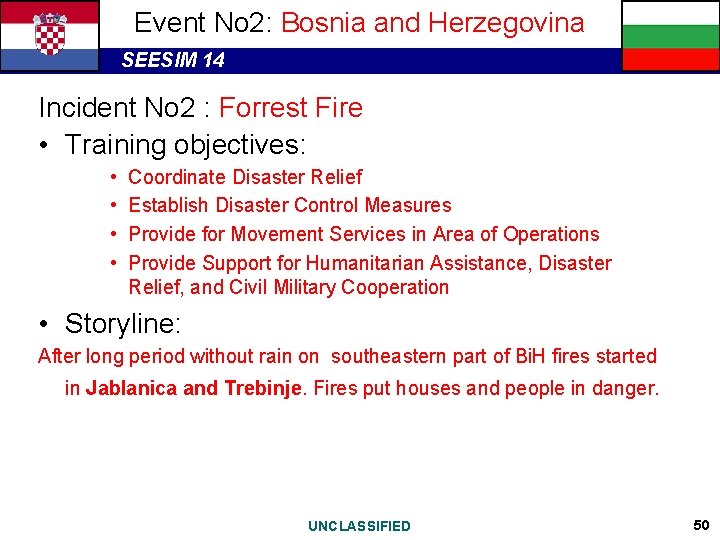 Event No 2: Bosnia and Herzegovina SEESIM 14 Incident No 2 : Forrest Fire