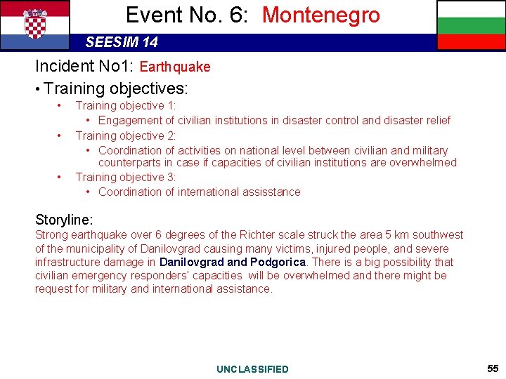 Event No. 6: Montenegro SEESIM 14 Incident No 1: Earthquake • Training objectives: •
