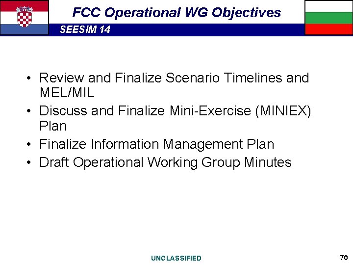 FCC Operational WG Objectives SEESIM 14 • Review and Finalize Scenario Timelines and MEL/MIL