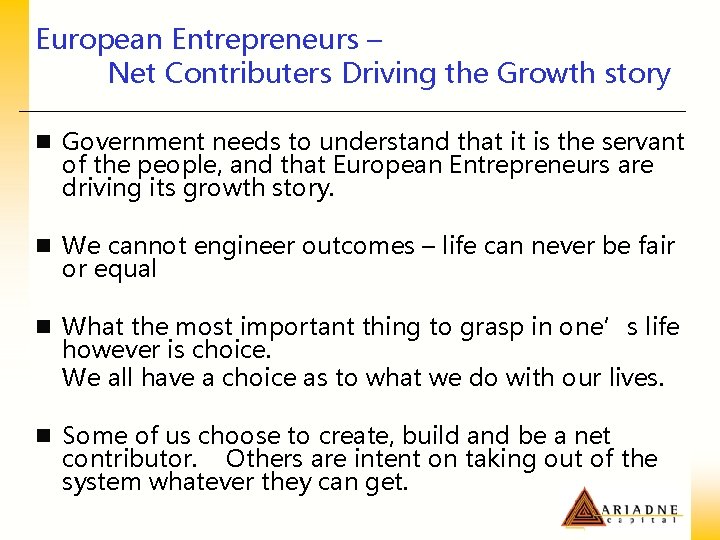 European Entrepreneurs – Net Contributers Driving the Growth story n Government needs to understand