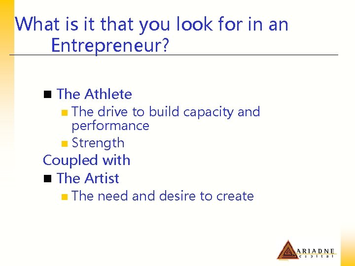 What is it that you look for in an Entrepreneur? n The Athlete n