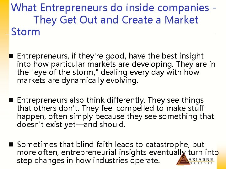 What Entrepreneurs do inside companies - They Get Out and Create a Market Storm