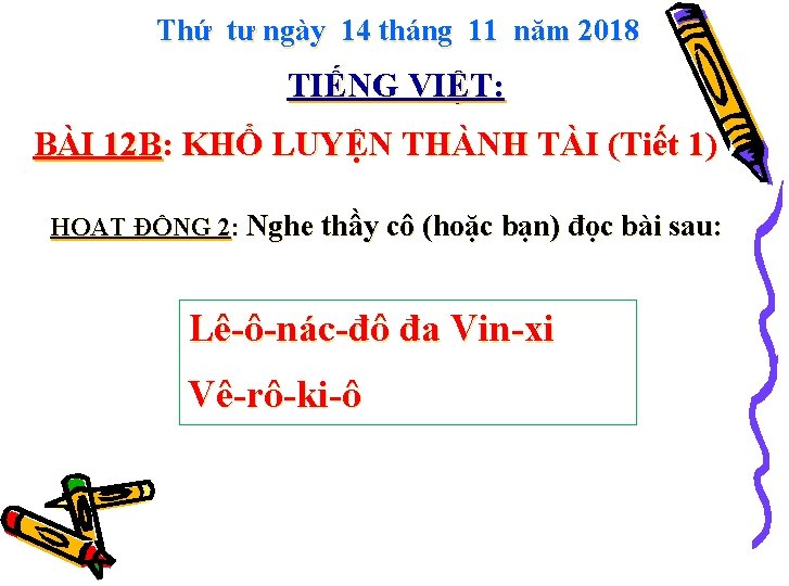 Thứ tư ngày 14 tháng 11 năm 2018 TIẾNG VIỆT: BÀI 12 B: KHỔ