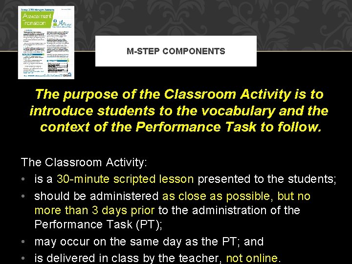 M-STEP COMPONENTS The purpose of the Classroom Activity is to introduce students to the