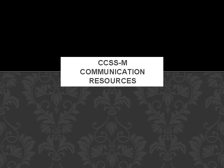 CCSS-M COMMUNICATION RESOURCES 