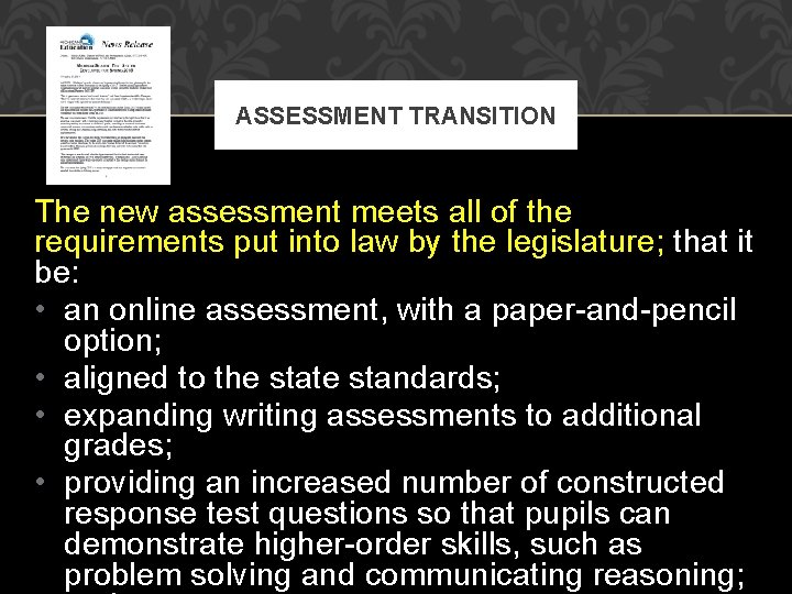 ASSESSMENT TRANSITION The new assessment meets all of the requirements put into law by