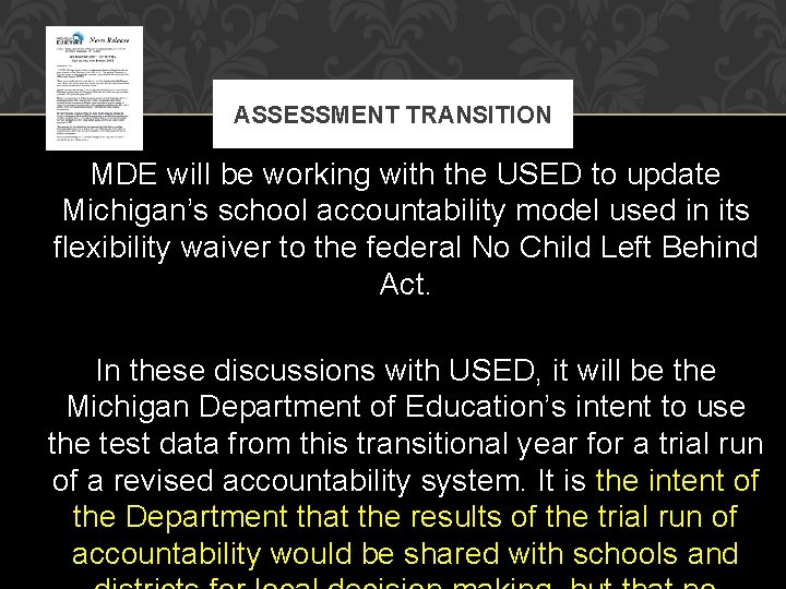 ASSESSMENT TRANSITION MDE will be working with the USED to update Michigan’s school accountability