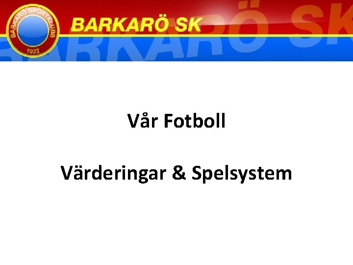 Vår Fotboll Värderingar & Spelsystem 