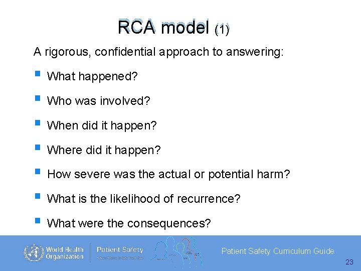 RCA model (1) A rigorous, confidential approach to answering: What happened? Who was involved?