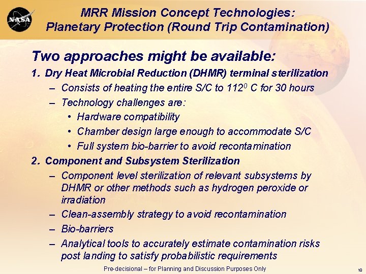 MRR Mission Concept Technologies: Planetary Protection (Round Trip Contamination) Two approaches might be available: MRR Mission Concept Technologies: Planetary Protection (Round Trip Contamination) Two approaches might be available: