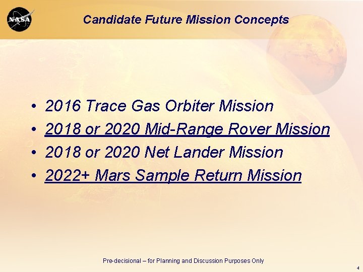 Candidate Future Mission Concepts • • 2016 Trace Gas Orbiter Mission 2018 or 2020 Candidate Future Mission Concepts • • 2016 Trace Gas Orbiter Mission 2018 or 2020