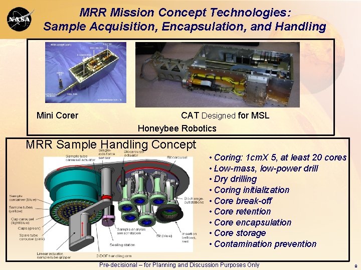 MRR Mission Concept Technologies: Sample Acquisition, Encapsulation, and Handling Mini Corer CAT Designed for MRR Mission Concept Technologies: Sample Acquisition, Encapsulation, and Handling Mini Corer CAT Designed for