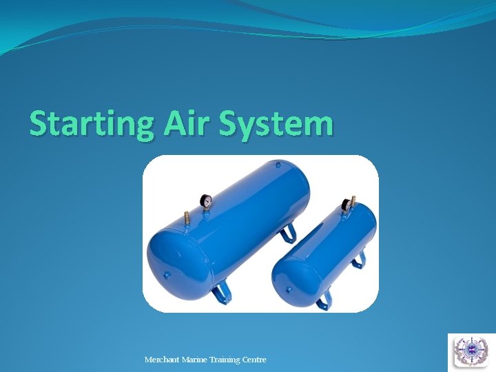 Starting Air System Merchant Marine Training Centre 3 