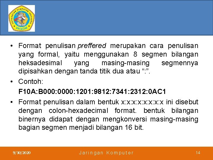  • Format penulisan preffered merupakan cara penulisan yang formal, yaitu menggunakan 8 segmen