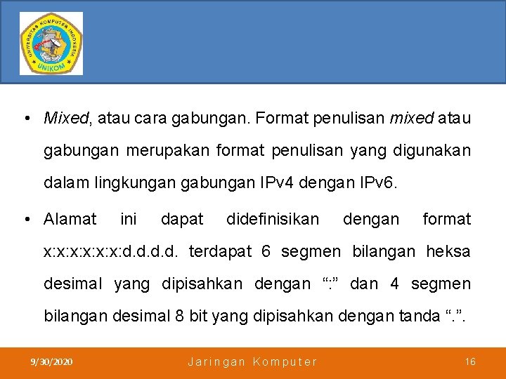  • Mixed, atau cara gabungan. Format penulisan mixed atau gabungan merupakan format penulisan