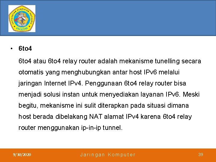  • 6 to 4 atau 6 to 4 relay router adalah mekanisme tunelling