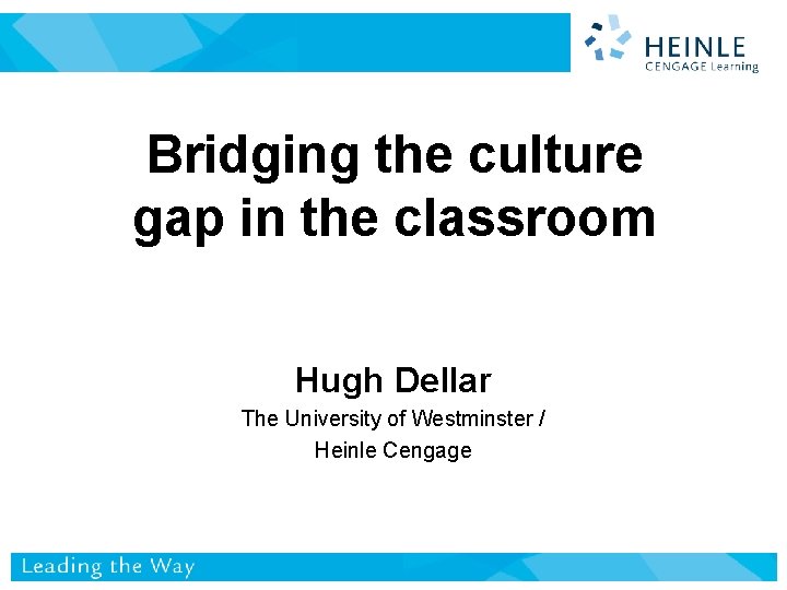 Bridging the culture gap in the classroom Hugh Dellar The University of Westminster /