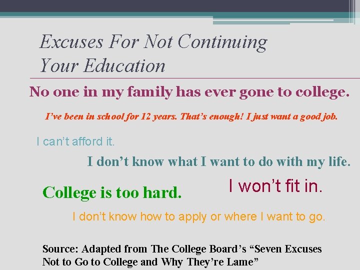 Excuses For Not Continuing Your Education No one in my family has ever gone