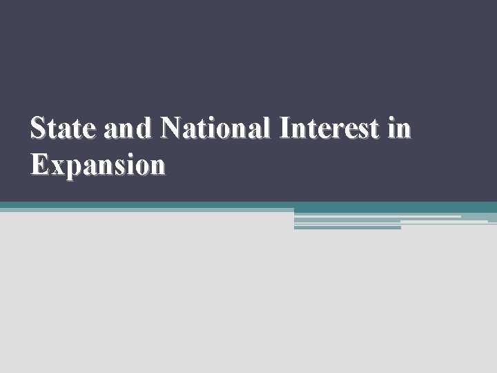 State and National Interest in Expansion 