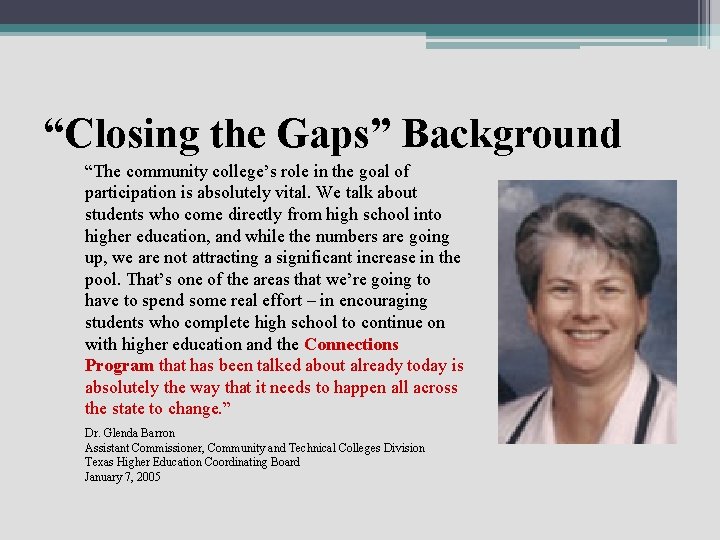 “Closing the Gaps” Background “The community college’s role in the goal of participation is