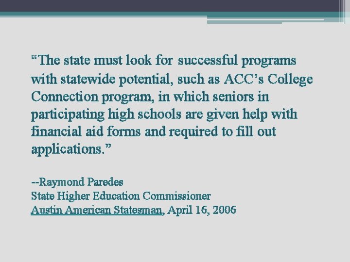 “The state must look for successful programs with statewide potential, such as ACC’s College