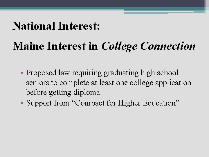 National Interest: Maine Interest in College Connection • Proposed law requiring graduating high school