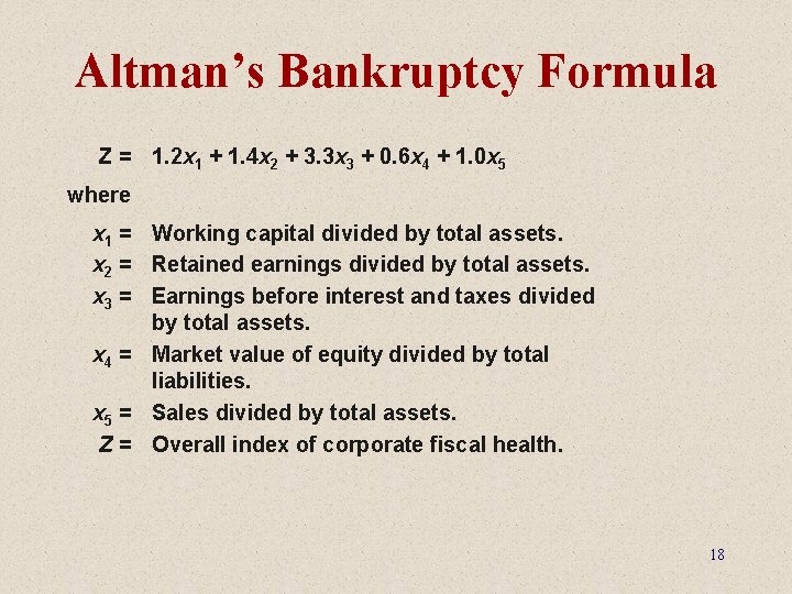 Altman’s Bankruptcy Formula Z = 1. 2 x 1 + 1. 4 x 2
