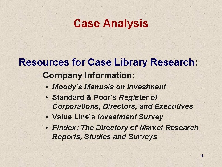 Case Analysis Resources for Case Library Research: – Company Information: • Moody’s Manuals on
